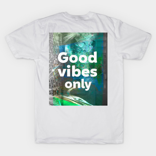 Good vibes green t shirt outlet